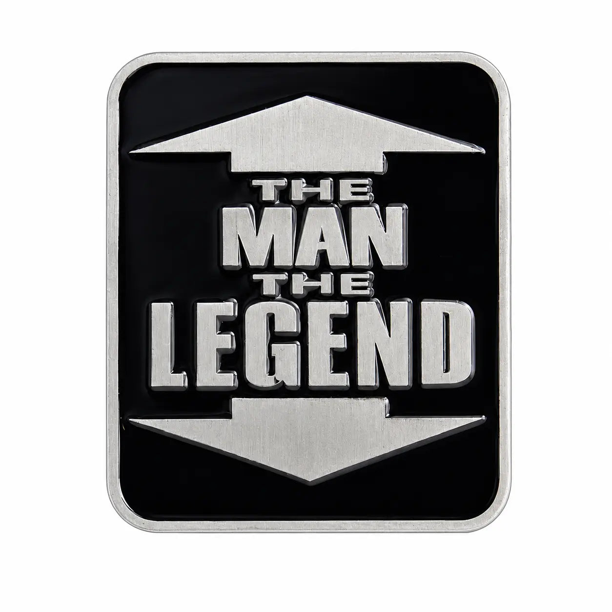 A rectangular black belt buckle with rounded corners, featuring a brushed silver metallic border and a matching silver arrow design pointing up and down, with the text 'THE MAN THE LEGEND' in silver block letters in the center.